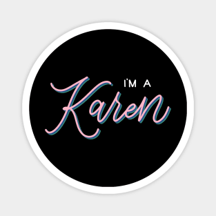 I’m a Karen [Kilgariff] Magnet